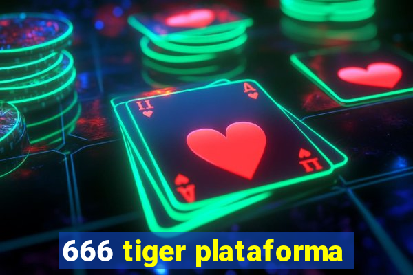 666 tiger plataforma